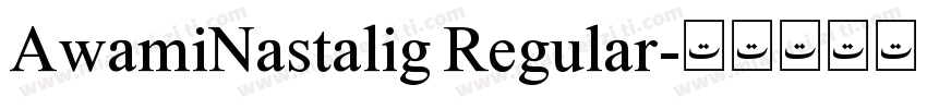 AwamiNastalig Regular字体转换